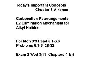 Today’s Important Concepts 		Chapter 5-Alkenes Carbocation Rearrangements