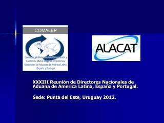 XXXIII Reunión de Directores Nacionales de Aduana de America Latina, España y Portugal.