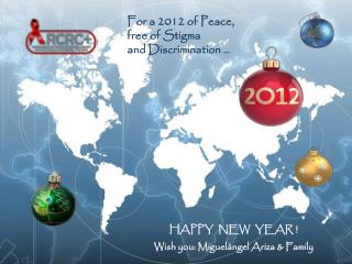 HAPPY NEW YEAR ! Wish you : Miguelángel Ariza &amp; Family