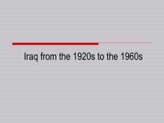 Iraq from the 1920s to the 1960s