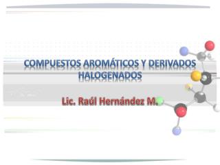 Compuestos Aromáticos y derivados halogenados