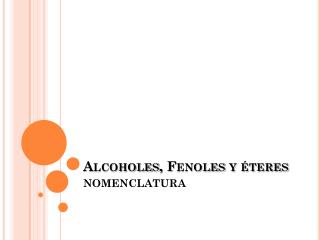 Alcoholes, Fenoles y éteres