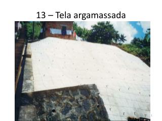 13 – Tela argamassada