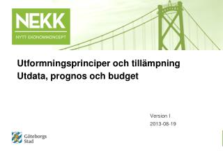 Utformningsprinciper och tillämpning Utdata, prognos och budget