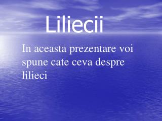 In aceasta prezentare voi spune cate ceva despre lilieci