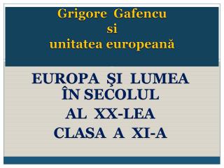 Grigore Gafencu si unitatea european ă