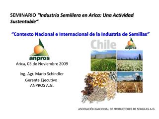 ANPROS y la Industria de Semillas en Chile Contexto Internacional Contexto Nacional