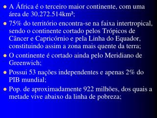 A África é o terceiro maior continente, com uma área de 30.272.514km²;