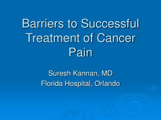 Barriers to Successful Treatment of Cancer Pain