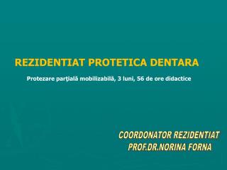 COORDONATOR REZIDENTIAT PROF.DR.NORINA FORNA