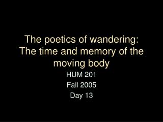 The poetics of wandering: The time and memory of the moving body