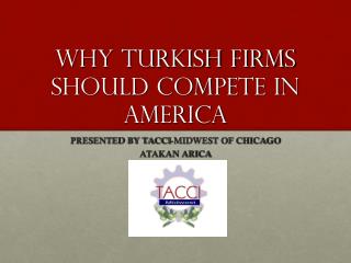 WHY Turkish Firms Should Compete in America