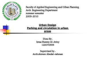 Done By : Israa Hussny Al-Ariny 120070555 Supervised by : Arch.shireen Abedal-rahman