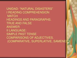 UNIDAD: “NATURAL DISASTERS” I READING COMPREHENSION MATCH HEADINGS AND PARAGRAPHS.