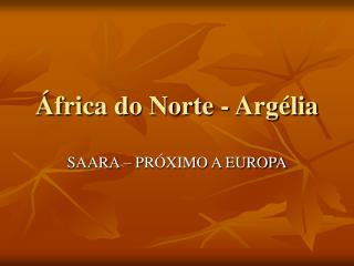 África do Norte - Argélia