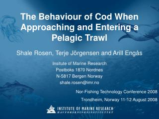 The Behaviour of Cod When Approaching and Entering a Pelagic Trawl