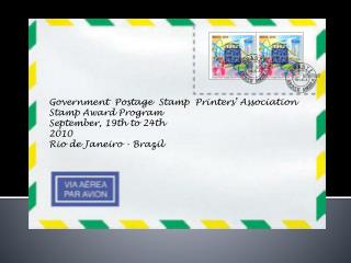 Government Postage Stamp Printers’ Association Stamp Award Program September, 19th to 24th 2010