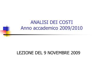 ANALISI DEI COSTI Anno accademico 2009/2010