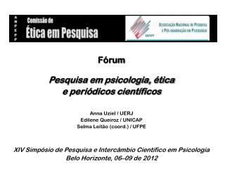 Fórum Pesquisa em psicologia, ética e periódicos científicos Anna Uziel / UERJ