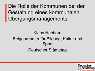 Die Rolle der Kommunen bei der Gestaltung eines kommunalen Übergangsmanagements