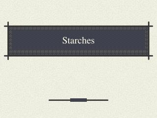 Starches