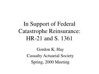 In Support of Federal Catastrophe Reinsurance: HR-21 and S. 1361