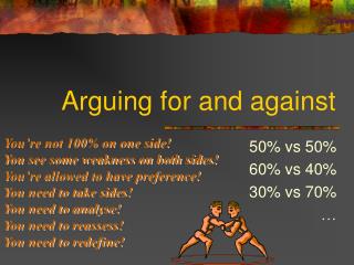 Arguing for and against