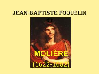 JEAN-BAPTISTE POQUELIN dit