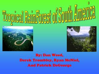 By: Dan Weed, Derek Trombley, Ryan McNiel, And Patrick DeGeorge