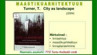 Turner, T. City as landscape (2004)