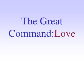 The Great Command: Love