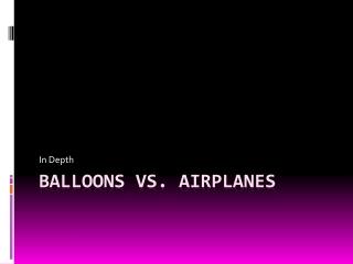 Balloons VS. Airplanes