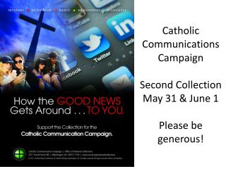 Catholic Communications Campaign Second Collection May 31 &amp; June 1 Please be generous!