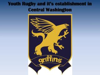 Youth Rugby and it’s establishment in Central Washington