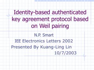 Identity-based authenticated key agreement protocol based on Weil pairing