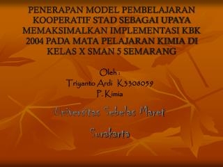 Oleh : Triyanto Ardi K3308059 P. Kimia Universitas Sebelas Maret Surakarta