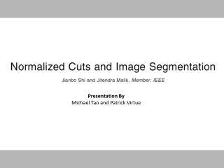 Presentation By Michael Tao and Patrick Virtue