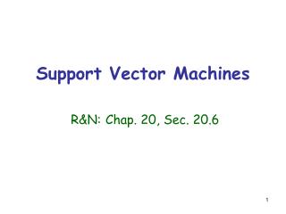 Support Vector Machines R&amp;N: Chap. 20, Sec. 20.6