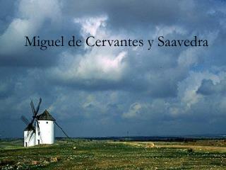 Miguel de Cervantes y Saavedra
