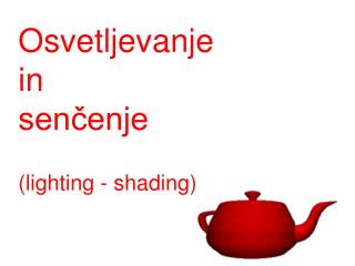 Osvetljevanje in senčenje (lighting - shading)