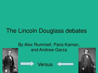 The Lincoln Douglass debates