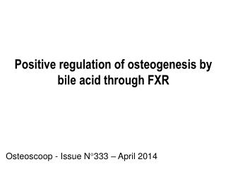 Positive regulation of osteogenesis by bile acid through FXR