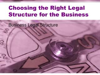 Choosing the Right Legal Structure for the Business