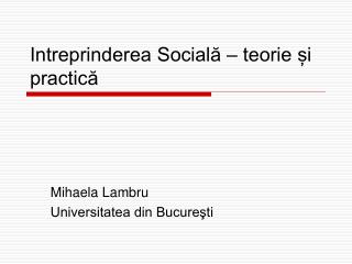 Intreprinderea Socială – teorie și practică