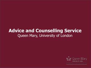 Advice and Counselling Service Queen Mary, University of London