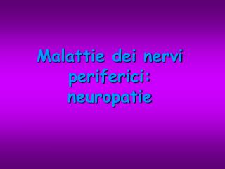 Malattie dei nervi periferici: neuropatie