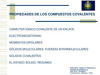 PROPIEDADES DE LOS COMPUESTOS COVALENTES CARÁCTER IÓNICO-COVALENTE DE UN ENLACE ELECTRONEGATIVIDAD