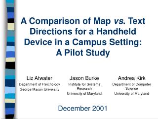 A Comparison of Map vs . Text Directions for a Handheld Device in a Campus Setting: A Pilot Study