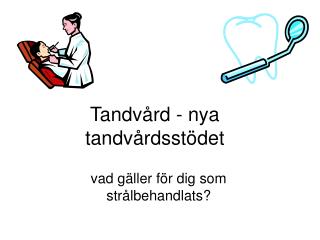 Tandvård - nya tandvårdsstödet