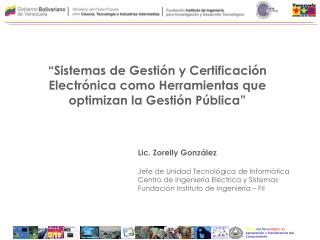 Lic. Zorelly González Jefe de Unidad Tecnológica de Informática